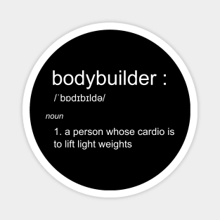 Funny bodybuilder definition shirt Magnet